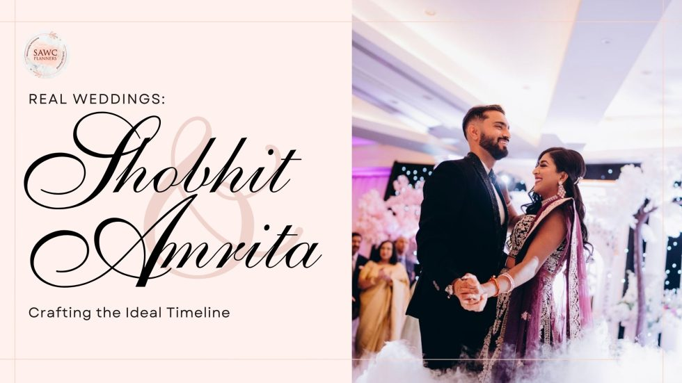Real Weddings: Crafting the Ideal Timeline with Shobhit & Amrita